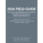 2026 Field Guide: Estate & Retirement Planning, Business Planning & Employee Benefits