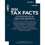 2026 Tax Facts on Insurance & Employee Benefits (Volumes 1 & 2)